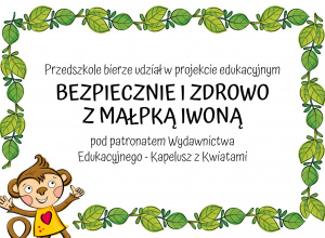 "Bezpiecznie i zdrowo z Małpką Iwoną" - udział "Biedroneczek" w Ogólnopolskim Projekcie Edukacyjnym
