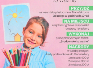 Manufaktura zaprasza - konkurs plastyczny "Środowisko to ważne"